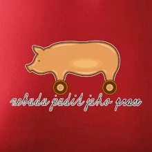 Nebudu jezdit jako prase