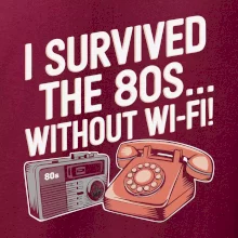 I survived the 80s without WI-FI