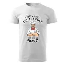 Lepší břicho od slaniny než hrb od práce