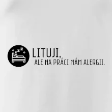 Lituji na práci mám alergii