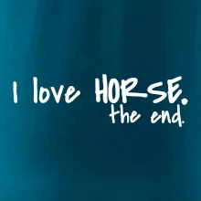 I love horse the end.