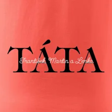 Táta - Tiskací nápis se jmény dětí