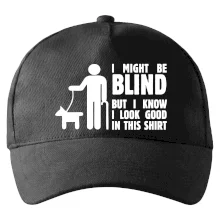 I might be blind I might be blind