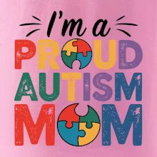Im a proud autism mom