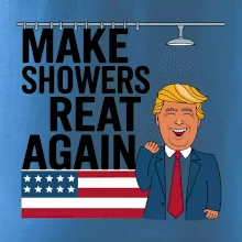 Trump make showers great again