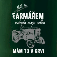 Stát se farmářem nebyla moje volba