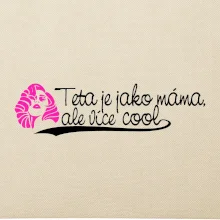 Teta je jako máma, ale je více cool