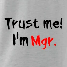 Trust me I´m  Mgr. / Věř mi jsem Magistr.