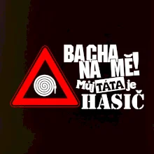 Bacha na mě! Můj táta je hasič