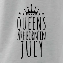 Queens are born in July