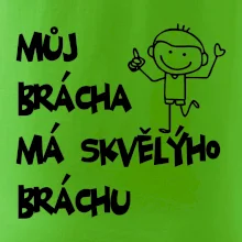 Můj brácha má skvělýho bráchu