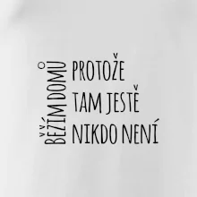 Běžím domů protože tam ještě nikdo není