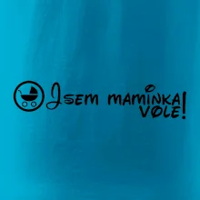 Jsem maminka vole!