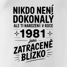 Nikdo není dokonalý ale ti narození v roce 1981 jsou zatraceně blízko