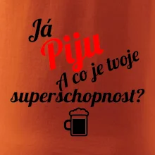 Já piju - tvoje superschopnost? šikmý nápis