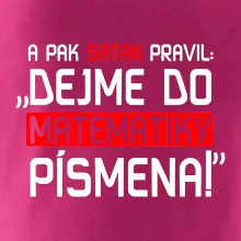 A pak satan pravil dejme do matematiky písmena