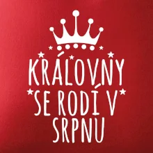 Královny se rodí v srpnu Královny se rodí v srpnu