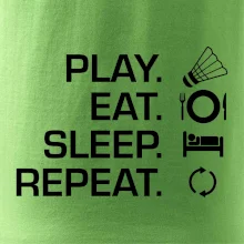 Play Eat Sleep Repeat badminton
