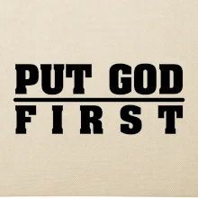 Put God first tlustý nápis Put God first tlustý nápis
