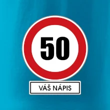 Dopravní značka - rychlost 50 - váš nápis Dopravní značka - rychlost 50 - váš nápis