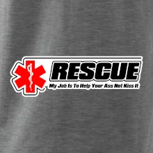 Rescue My Job Is To Help Your Ass Not Kiss It Rescue My Job Is To Help Your Ass Not Kiss It