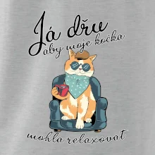 Já dřu, aby moje kočka mohla relaxovat