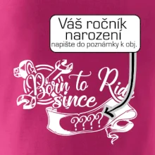 Born to ride - Vlastní ročník