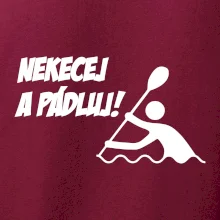 Nekecej a pádluj