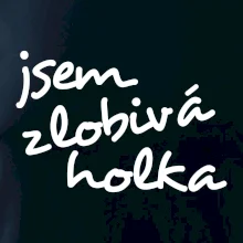Jsem zlobivá holka