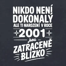 Nikdo není dokonalý ale ti narození v roce 2001 jsou zatraceně blízko