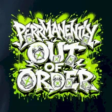PERMANENTLY OUT OF ORDER