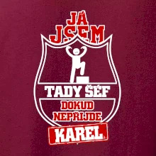 Já jsem tady šéf dokud nepřijde - Váš text