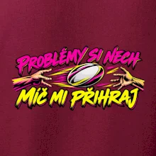Problémy si nech, míč mi přihraj