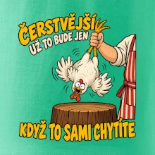 Čerstvější už to bude jen když to sami chytíte