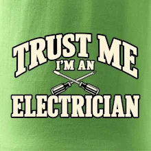 Trust me I am an electrician