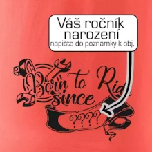 Born to ride - Vlastní ročník