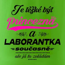 Je těžké být princezna - laborantka