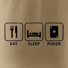 Eat sleep poker