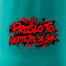 PROŠLO TO. NEPTAJTE SE JAK.