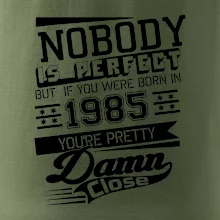 Nobody is perfect - 1985