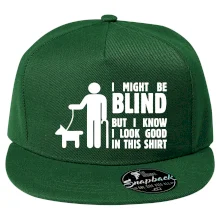 I might be blind I might be blind
