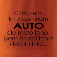 Chtěl jsem dostat k narozeninám auto