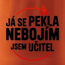 Já se pekla nebojím, jsem učitel