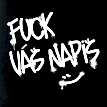 Fu*k Váš nápis