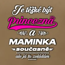 Je těžké být princezna - Maminka
