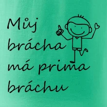 Můj brácha má prima bráchu!