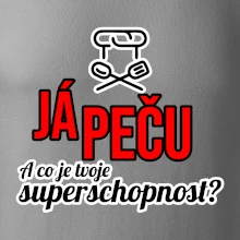 Já peču - tvoje superschopnost? rovný nápis