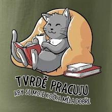 Tvrdě pracuju, aby se kočka měla dobře