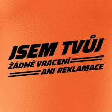 Jsem tvůj žádné vracení