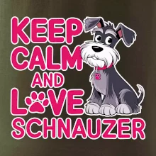 Keep calm and love Schnauzer